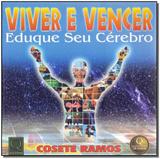 Viver e Vencer - Eduque Seu Cérebro - Qualitymark editora