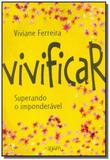 Vivificar: superando o imponderavel - Diversos