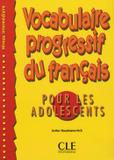 Vocabulaire progressif du fr. pour les adolescents - intermediaire + corriges - Cle international - paris
