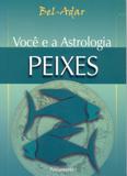 Voce e a Astrologia Peixes