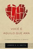 Você é aquilo que ama - Vida nova