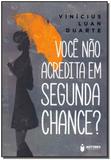 Você Não Acredita em Segunda Chance - Novo seculo