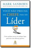 Voce nao precisa ser chefe para ser lider - Sextante