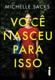 Você Nasceu Para Isso - Intrinseca