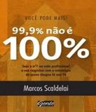 Voce Pode Mais - 99 Nao E 100 - Gente