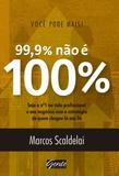 Você pode mais - 99% não é 100%