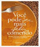 Voce Pode Ser Mais Feliz Comendo - Integrare