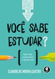 Você Sabe Estudar? - Quem Sabe, Estuda Menos e Aprende Mais