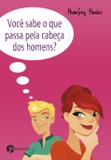 Voce Sabe o Que Passa Pela Cabeça dos Homens?