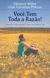 Voce tem toda a razao! - aproveite a vida como ela e , nao como deveria ser - Academia de inteligencia (planeta)