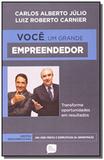 Voce, um grande empreendedor: transforme oportunid - Da boa prosa