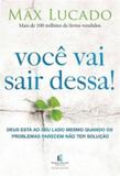 Você vai sair dessa!