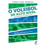 Voleibol De Alto Nivel,O: Da Iniciacao A Competicao / Bizzocchi - Ed manole