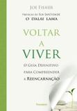 Voltar A Viver - O Guia Definitivo Para Compreender A Reencarnação