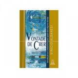 Vontade de crer - introducao ao cristianismo para... - Editora santuário