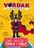 Vordak o incompreensivel - como crescer e dominar o mundo - Gutenberg