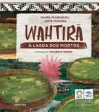 Wahtirã - A lagoa dos mortos
