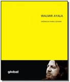 Walmir Ayala: Crônicas Para Jovens - Global
