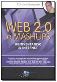 Web 2.0 e mashups: reinventando a internet - Brasport