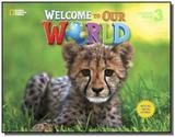Welcome to Our World 3 - Student Book - ALL CAPS - Cengage