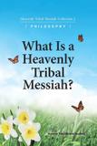 What Is A Heavenly Tribal Messiah - Hsa-uwc