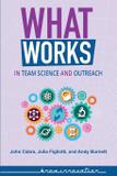 What Works in Team Science and Outreach - Knowinnovation