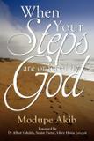When Your Steps Are Ordered by God - Holy fire publishing llc