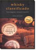 Whisky Classificado: Como Degustar, Conhecer e Escolher - Larousse - lafonte