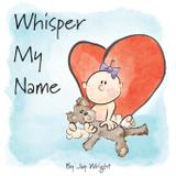 Whisper My Name - Elephant cloud llc