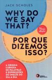 Why do we say that - por que dizemos isso - Disal editora