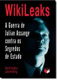 Wikileaks: Guerra De Julian Assange Contra os Segredos de Estado - Verus - grupo record