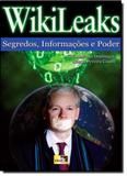 Wikileaks - Segredos, Informações e Poder - Idea editora