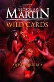Wild Cards - Vol.3 - Apostas Mortais - Leya
