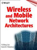 Wireless and mobile network architectures - Jwe - john wiley