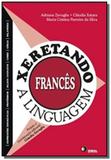 Xeretando a linguagem em francês - Disal editora