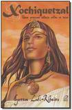 Xochiquetzal - uma Princesa Asteca Entre os Incas - Editora draco