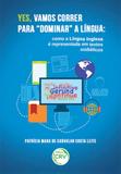 Yes, Vamos Correr Para "Dominar" A Língua -Como A Língua Inglesa é Representada em Textos Midiáticos - Crv