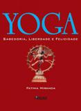 Yoga - sabedoria, liberdade e felicidade. - Mauad