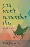 You Won't Remember This - Bacon press books