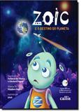 Zoic e o Destino do Planeta - Vol.1 - Coleção Zoic - Callis