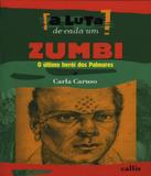 Zumbi - O Ultimo Heroi Dos Palmares - Callis (girassol)