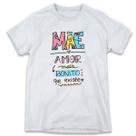1 Camiseta Dia das Mães Mãe Amor Mais Bonito que Existe