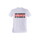 1 Camiseta Memes Vou Perguntar a Minha Mulher se Eu Quero Ir Personalizada