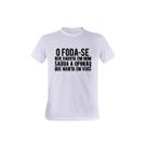 1 Camiseta o F.. Que Habita em Mim Saúda a Opinião Que Habita em você