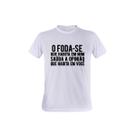1 Camiseta o F.. Que Habita em Mim Saúda a Opinião Que Habita em você