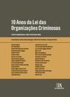 10 Anos Da Lei Das Organizações Criminosas - ALMEDINA