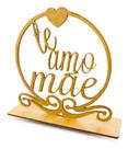 10 Lembrancinha Dia das Mães TE AMO MÃE Mdf Crú