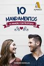 10 Mandamentos do Namoro com Propósito Júnior Meireles - Godbooks