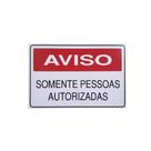 10 - Placas em PS 30x20cm Entrada Permitida Somente a Pessoas Autorizadas Ref. 200BN - SINALIZAÇAO