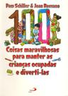 100 coisas maravilhosas para manter as crianças ocupadas e diverti-las